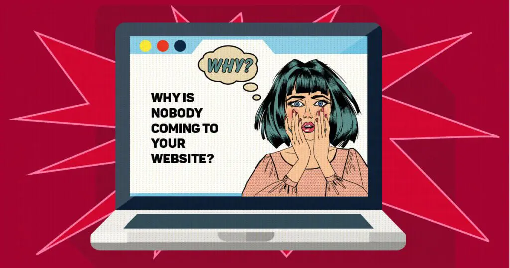 Why is nobody coming to your website?