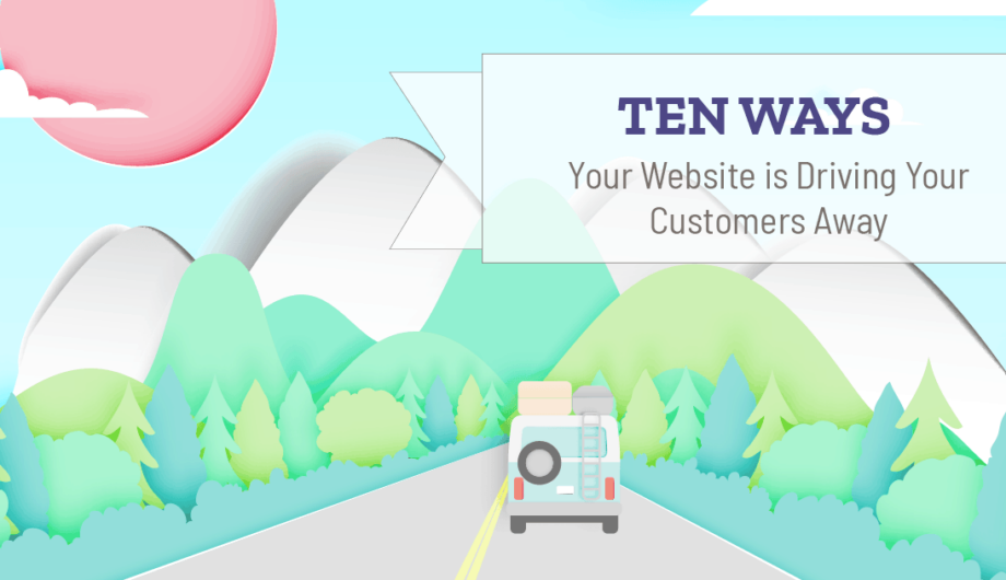 10 Ways Your Website is Driving Your Clients Away