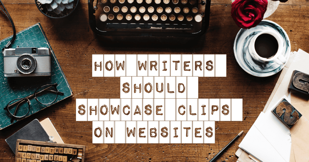 How Writer's should showcase their clips on their website