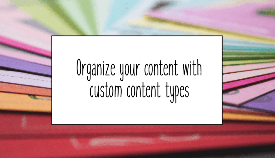 Organize your content with custom post types