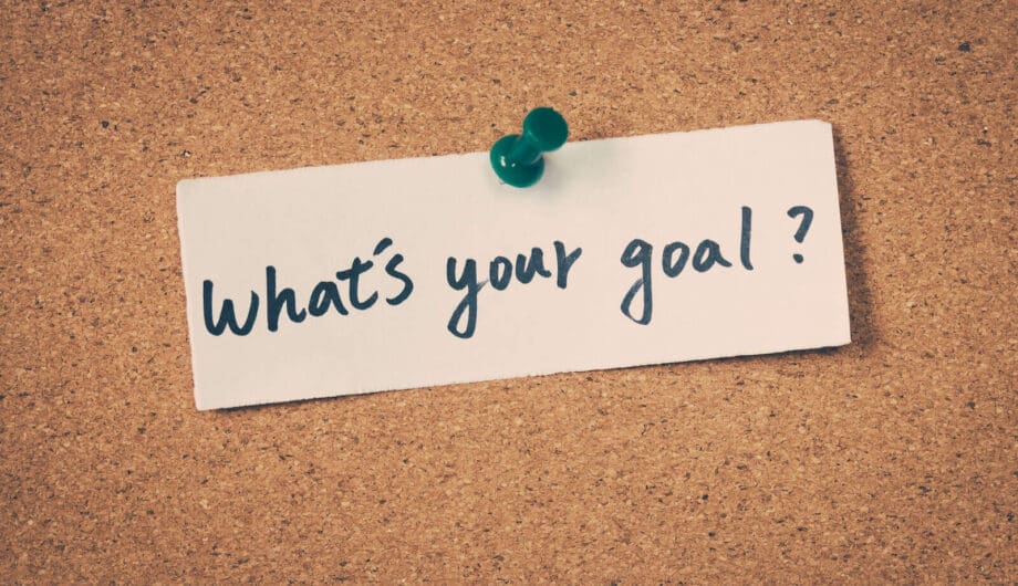 What's your goal?