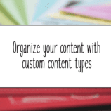Organize your content with custom post types
