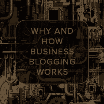 why-how-business-blogging-works Why and how business blogging works